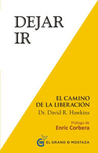 Title: Dejar ir. El camino a la liberación, Author: David R. Hawkins