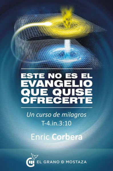 Este no es el Evangelio que quiso ofrecerte