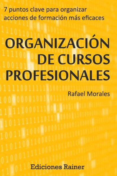 Organizacion de Cursos Profesionales: Siete puntos clave para organizar acciones formativas más eficaces