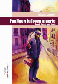 Title: Paulino y la joven muerte, Author: Miguel Veyrat