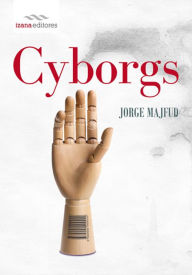 Title: Cyborgs, Author: Jorge Majfud