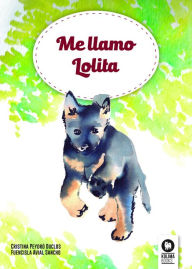 Title: Me llamo Lolita, Author: Fuencisla Avial Sancho