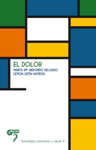 Title: El dolor: Definición, prevalencia y consecuencias de un malo que todos experimentamos, Author: Marta M Redondo Delgado