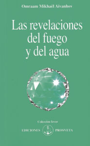 Title: Las revelaciones del fuego y del agua, Author: Omraam Mikhaël Aïvanhov