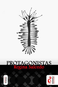 Title: Protagonistas, Author: Regina Salcedo
