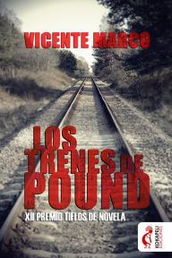 Title: Los trenes de Pound, Author: Vicente Marco