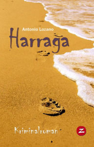 Title: Harraga · Im Netz der Menschenhändler: Kriminalroman, Author: Antonio Lozano