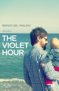 Title: The Violet Hour, Author: Sergio del Molino