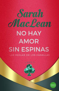 Title: No hay amor sin espinas, Author: Sarah MacLean