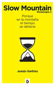 Title: Slow Mountain: Monterapia 2, Author: Juanjo Garbizu