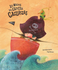 Title: Los Miedos del capitán Cacurcias, Author: José Carlos Andrés
