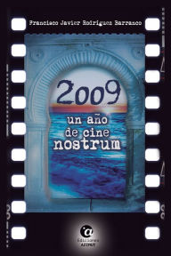 Title: 2009, un año de CINE NOSTRUM, Author: Francisco Javier Rodríguez Barranco