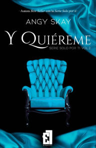 Title: Y quiï¿½reme, Author: Angy Skay