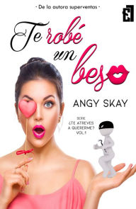 Title: Te robé un beso, Author: Angy Skay