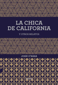 Title: La chica de california y otros relatos, Author: John O'Hara