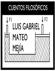 Title: Cuentos filosóficos, Author: Luis Gabriel Mateo Mejía