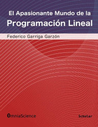 Title: El apasionante mundo de la programación lineal, Author: Federico Garriga Garzon