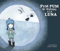 Title: Pum Pum hice daño a la luna, Author: Luis Amavisca