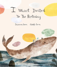 Title: I Wasn´t Invited to the Birthday, Author: Susanna Isern