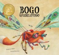 Title: Bogo Quierelotodo (Junior Library Guild Selection), Author: Susanna Isern