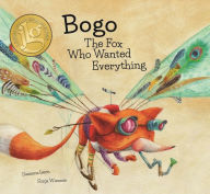 Title: Bogo the Fox Who Wanted Everything (Junior Library Guild Selection), Author: Susanna Isern