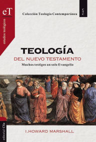 Title: Teologï¿½a del Nuevo Testamento, Author: I Howard Marshall PhD