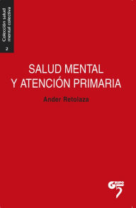 Title: Salud mental y atención primaria: Entender el malestar, Author: Ander Retolaza