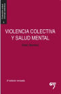 Violencia colectiva y salud mental: Contexto, trauma y reparación