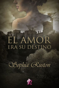 Title: El amor era su destino, Author: Sophia Ruston