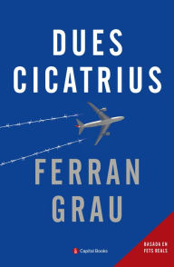 Title: Dues cicatrius, Author: Ferran Grau