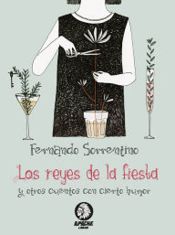 Title: Los reyes de la fiesta: Y otros cuentos con cierto humor, Author: Fernando Sorrentino