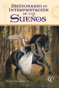 Title: Diccionario de interpretación de los sueños, Author: Thania Nicolópulos