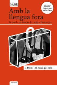 Title: Amb la llengua fora: Relats de professors de català a l'estranger, Author: Pau Sanchis Ferrer