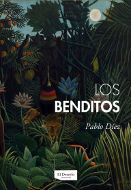 Title: Los benditos, Author: Pablo Díez