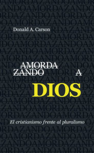 Title: Amordazando a Dios, Author: Donald A. Carson