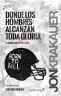 Donde los hombres alcanzan toda la gloria / Where Men Win Glory