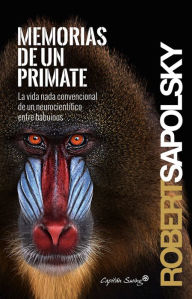 Title: Memorias de un primate, Author: Robert Sapolsky