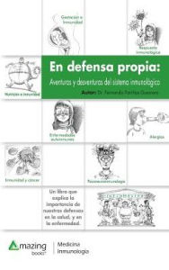 Title: En defensa propia: Aventuras y desventuras del sistema inmunológico, Author: Fernando Fariñas