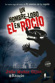 Title: Un hombre-lobo en El Rocío, Author: Julio Muñoz Gijón @Rancio