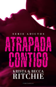 Title: Atrapada contigo, Author: Krista Ritchie