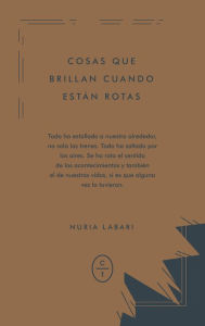 Title: Cosas que brillan cuando están rotas, Author: Nuria Labari