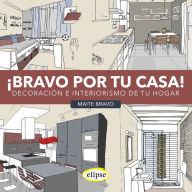 Title: Bravo por tu casa: Decoración e interiorismo de tu hogar, Author: Maite Bravo