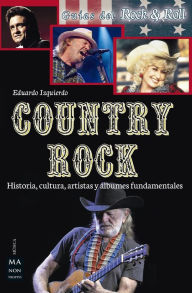 Title: Country Rock: Historia, cultura, artistas y álbumes fundamentales, Author: Eduardo Izquierdo