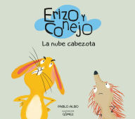 Title: Erizo y Conejo. La nube cabezota, Author: Pablo Albo