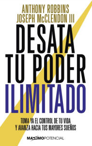 Title: Desata tu poder ilimitado, Author: Tony Robbins