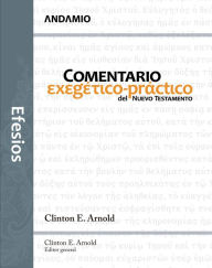 Title: Efesios: Comentario exegético-práctico del Nuevo Testamento, Author: Clinton E. Arnold