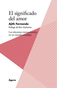 Title: El significado del amor: Las relaciones interpersonales en un mundo complejo, Author: Fernando Ajith