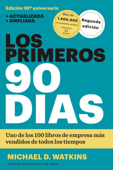Los primeros 90 dias (The First days, Updated and Expanded edition Spanish Edition)