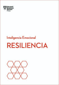 Title: Resiliencia. Serie Inteligencia Emocional HBR (Resilience Spanish Edition), Author: Harvard Business Review