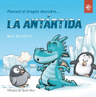 Title: Pascual el dragón descubre la Antártida, Author: Max Olivetti